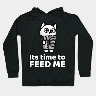 its time to feed the cat Hoodie